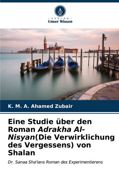 Produktbild: Eine Studie &uuml;ber den Roman Adrakha Al-Nisyan(Die Verwirklichung des Vergessens) von Shalan