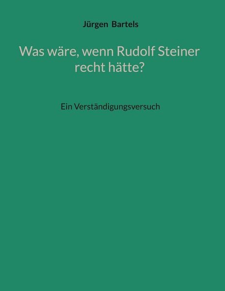 Produktbild: Was w&auml;re, wenn Rudolf Steiner recht h&auml;tte?