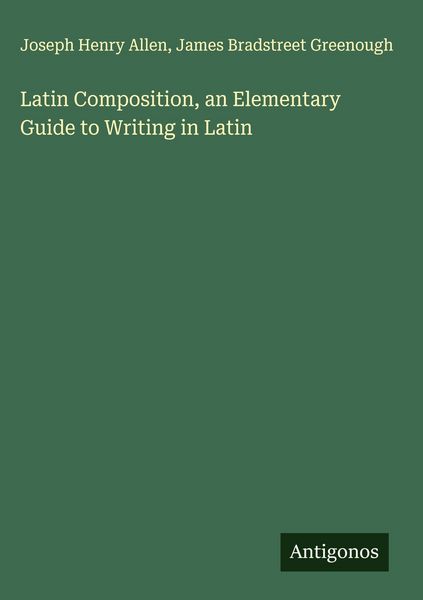 Produktbild: Latin Composition, an Elementary Guide to Writing in Latin