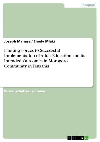 Produktbild: Limiting Forces to Successful Implementation of Adult Education and its Intended Outcomes in Morogoro Community in Tanzania