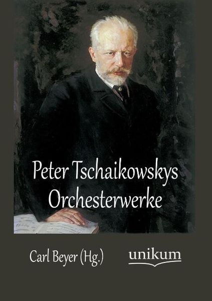 Produktbild: Peter Tschaikowskys Orchesterwerke