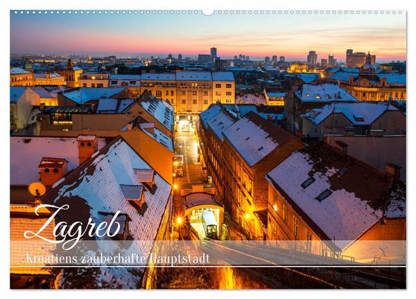 Zagreb - Kroatiens zauberhafte Hauptstadt (Wandkalender 2026 DIN A2 quer), CALVENDO Monatskalender