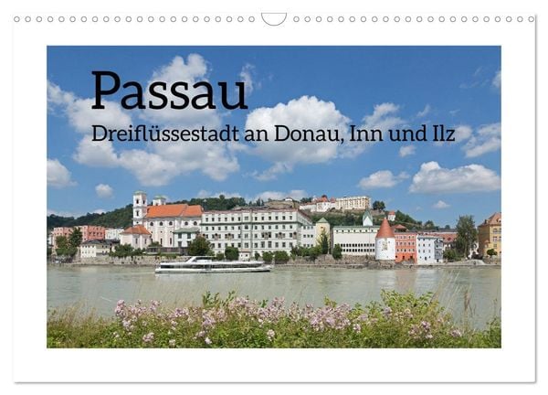 Passau - Dreiflüssestadt an Donau, Inn und Ilz (Wandkalender 2025 DIN A3 quer), CALVENDO Monatskalender