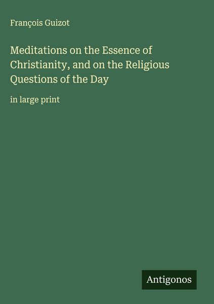 Produktbild: Meditations on the Essence of Christianity, and on the Religious Questions of the Day