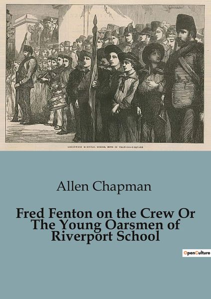 Produktbild: Fred Fenton on the Crew Or The Young Oarsmen of Riverport School