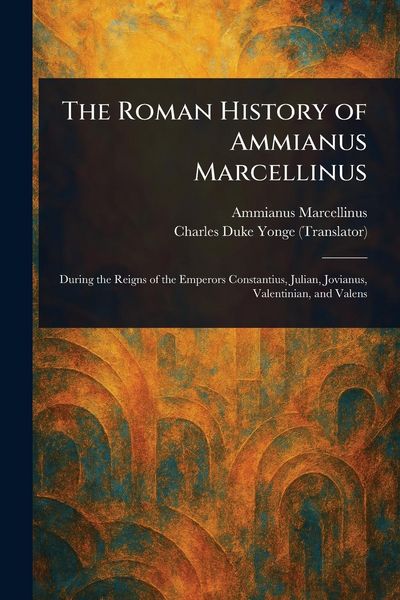 Produktbild: The Roman History of Ammianus Marcellinus