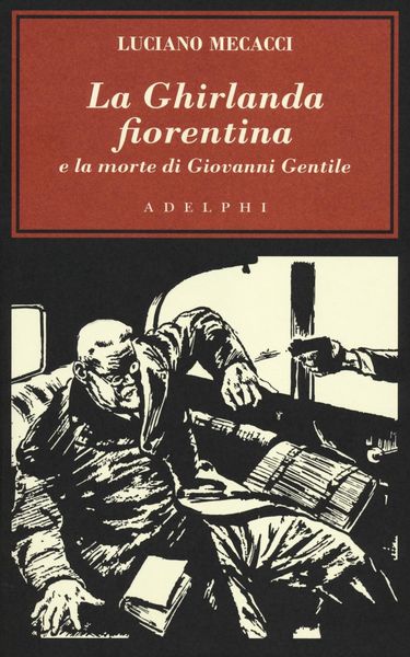 Produktbild: La Ghirlanda fiorentina e la morte di Giovanni Gentile
