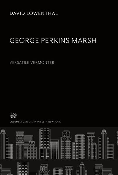 Produktbild: George Perkins Marsh. Versatile Vermonter