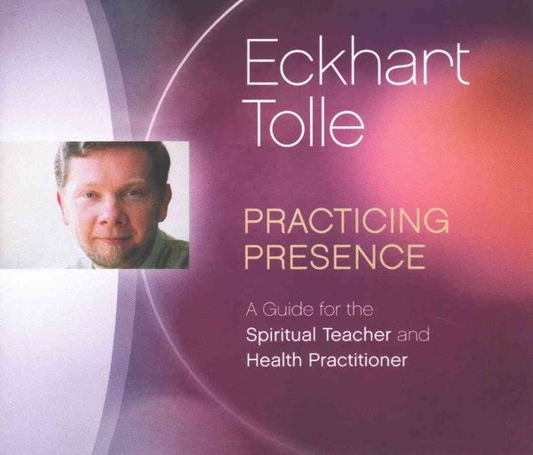 Produktbild: Practicing Presence: A Guide for the Spiritual Teacher and Health Practitioner