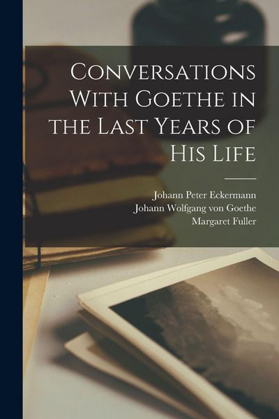 Produktbild: Conversations With Goethe in the Last Years of His Life