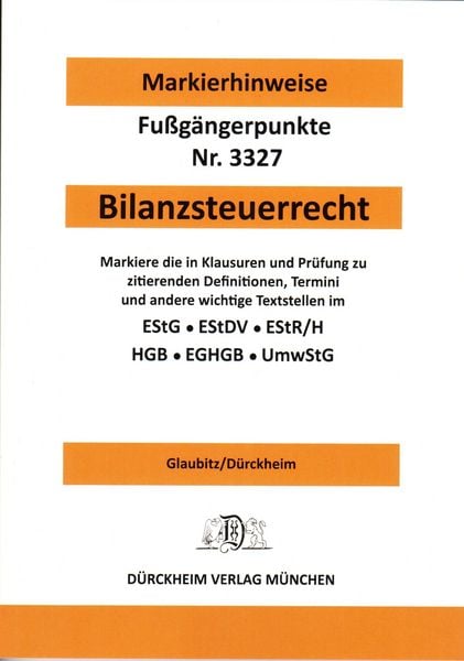 BILANZSTEUERRECHT Dürckheim-Markierhinweise/Fußgängerpunkte für das Steuerberaterexamen: Dürckheim'sche Markierhinweise