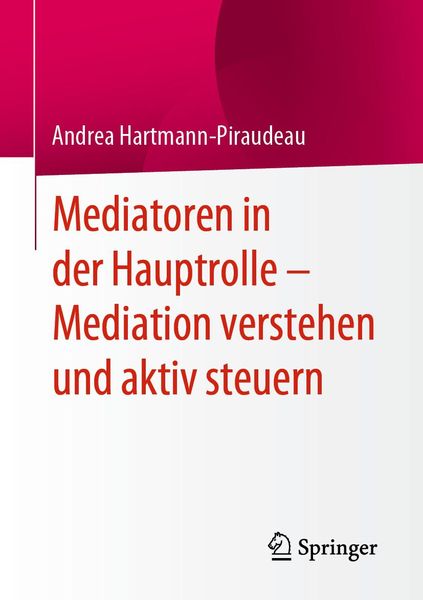 Produktbild: Mediatoren in der Hauptrolle - Mediation verstehen und aktiv steuern
