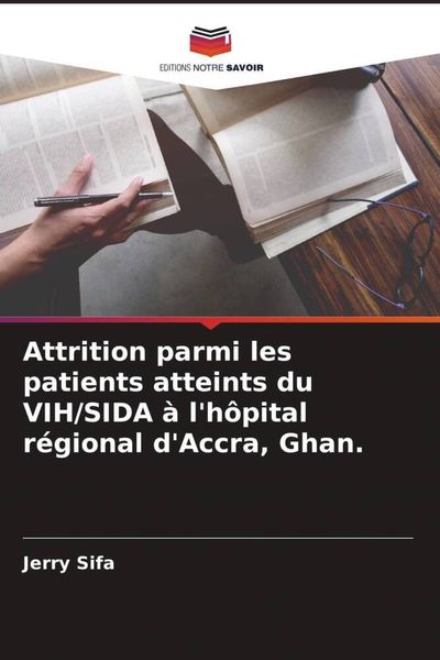 Produktbild: Attrition parmi les patients atteints du VIH/SIDA &agrave; l'h&ocirc;pital r&eacute;gional d'Accra, Ghan.