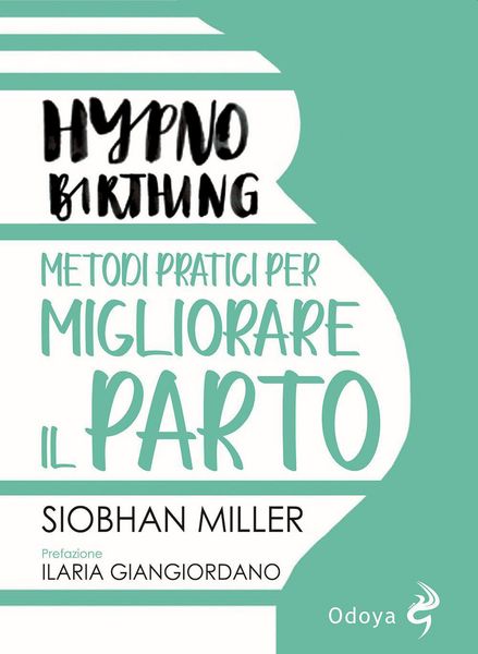 Produktbild: Hypnobirthing. Metodi pratici per migliorare il parto
