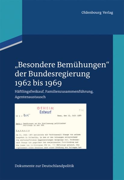 Produktbild: Dokumente zur Deutschlandpolitik / "Besondere Bem&uuml;hungen" der Bundesregierung, Band 1: 1962 bis 1969