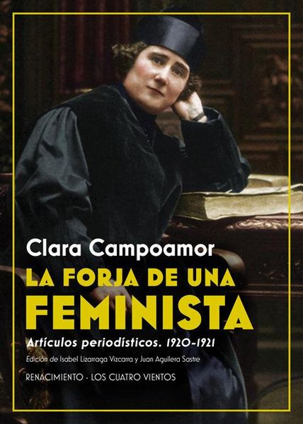 Produktbild: La forja de una feminista : art&iacute;culos period&iacute;sticos, 1920-1921