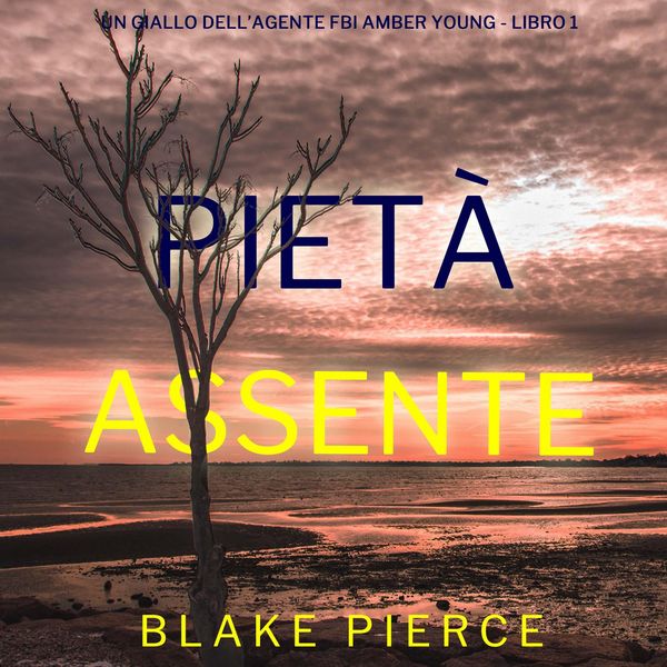 Produktbild: Piet&agrave; Assente (Un giallo dell'agente FBI Amber Young - Libro 1)