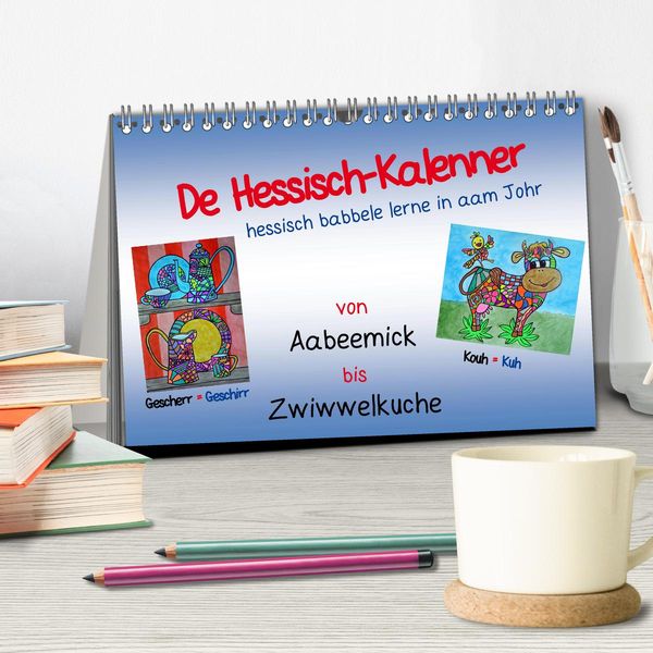De Hessisch-Kalenner - hessisch babbele lerne in aam Johr (Tischkalender 2025 DIN A5 quer), CALVENDO Monatskalender
