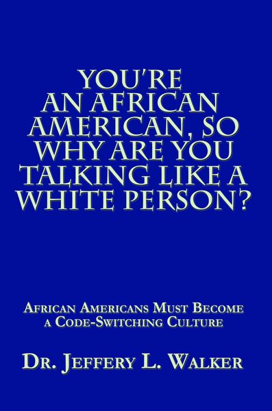 Produktbild: You'Re an African American, so Why Are You Talking Like a White Person?