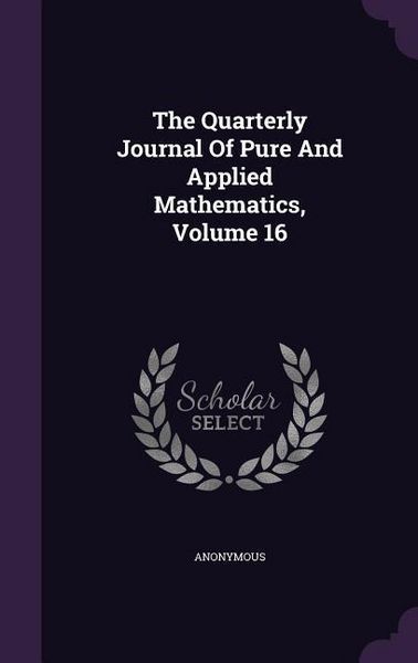 Produktbild: The Quarterly Journal Of Pure And Applied Mathematics, Volume 16