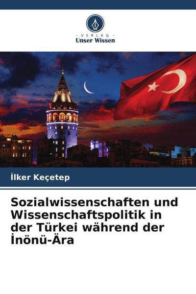 Produktbild: Sozialwissenschaften und Wissenschaftspolitik in der T&uuml;rkei w&auml;hrend der &iquest;n&ouml;n&uuml;-&Auml;ra