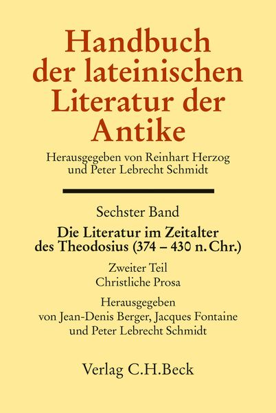 Handbuch der lateinischen Literatur der Antike Bd. 6: Die Literatur im Zeitalter des Theodosius (374-430 n.Chr.), Gebundene Ausgabe von , C.H. Beck,