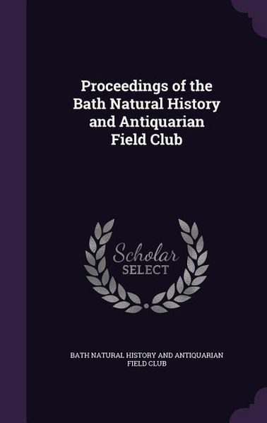Produktbild: Proceedings of the Bath Natural History and Antiquarian Field Club