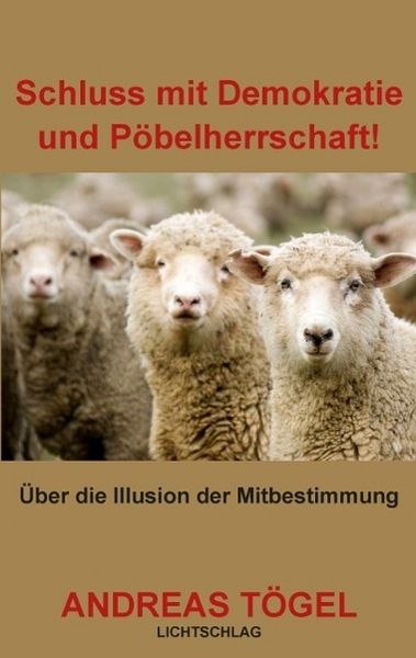 Produktbild: Schluss mit Demokratie und P&ouml;belherrschaft!