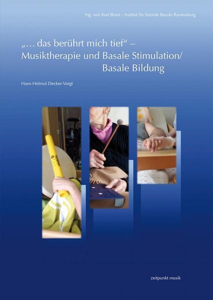Produktbild: &bdquo;...das ber&uuml;hrt mich tief&ldquo; &ndash;&nbsp;Musiktherapie und Basale Stimulation/Basale Bildung