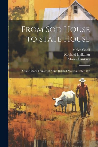 Produktbild: From sod House to State House: Oral History Transcript / and Related Material, 1977-197