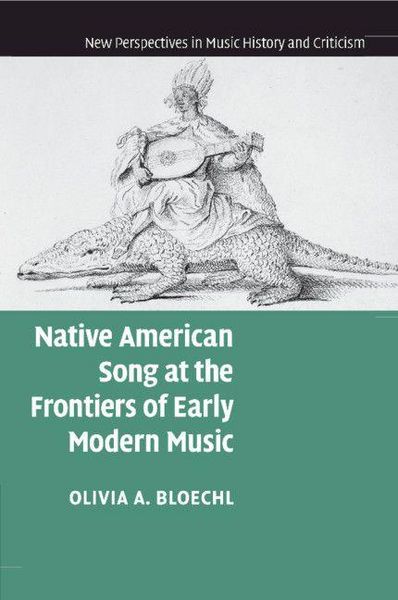 Produktbild: Native American Song at the Frontiers of Early Modern Music