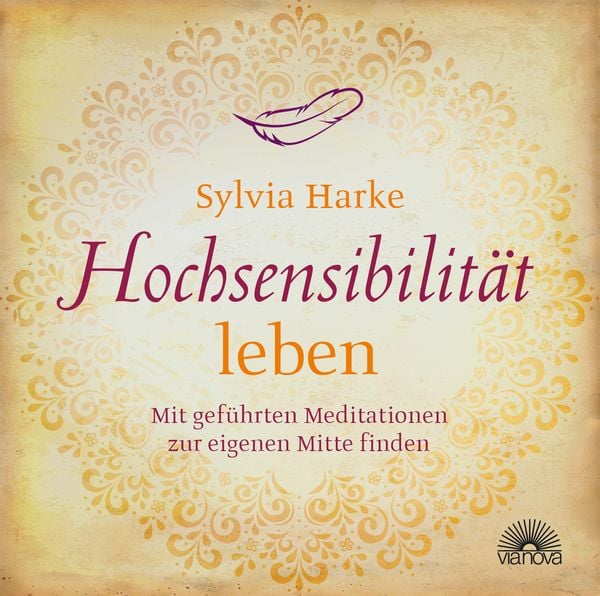 Hochsensibilität: leben. Mit geführten Meditationen zur eigenen Mitte finden ¦ Doppel-CD ¦ Übungen für mehr Energie, Ach