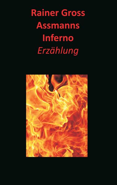 Assmanns Inferno, Taschenbuch von Rainer Gross, BoD – Books on Demand, 9783739217505