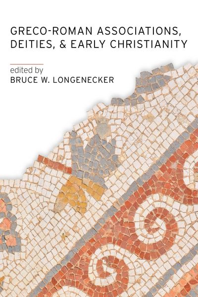 Produktbild: Greco-Roman Associations, Deities, and Early Christianity