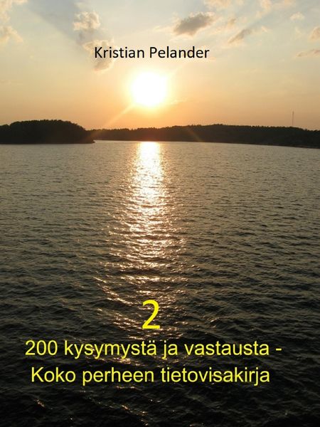 Produktbild: 200 kysymyst&auml; ja vastausta - Koko perheen tietovisakirja 2