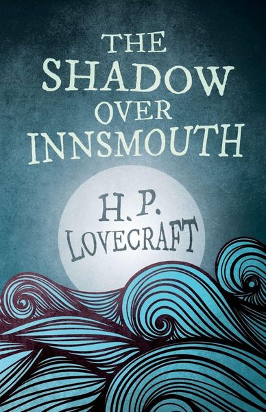 Produktbild: The Shadow Over Innsmouth (Fantasy and Horror Classics) ; With a Dedication by George Henry Weiss