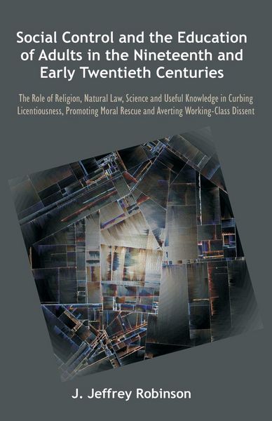 Produktbild: Social Control and the Education of Adults in the Nineteenth and Early Twentieth Centuries
