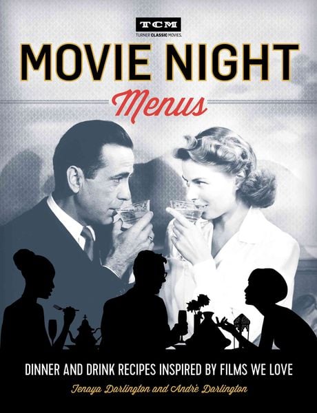 Movie Night Menus, Taschenbuch von Tenaya Darlington , André Darlington , Turner Classic Movies, Workman, 9780762460939