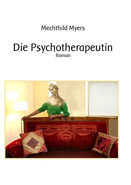 Die Psychotherapeutin, Taschenbuch von Mechthild Myers, Twentysix, 9783740710248