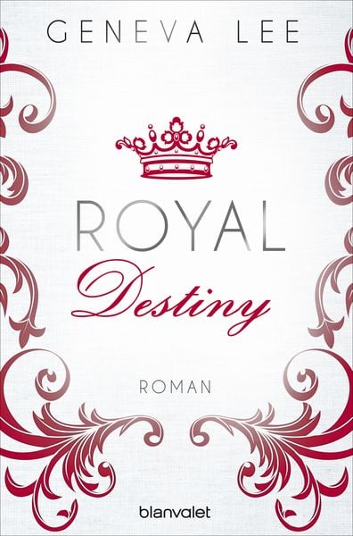 Royal Destiny / Die Royals Saga Bd.7