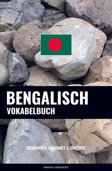 Bengalisch Vokabelbuch, Taschenbuch von Pinhok Languages, Sweek, 9789403661278