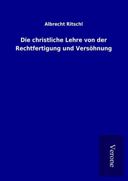 Produktbild: Die christliche Lehre von der Rechtfertigung und Vers&ouml;hnung