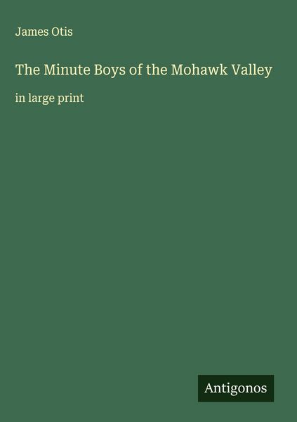 Produktbild: The Minute Boys of the Mohawk Valley