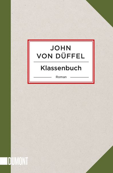 Klassenbuch, Taschenbuch von John von Düffel, DuMont Buchverlag, 9783832164867