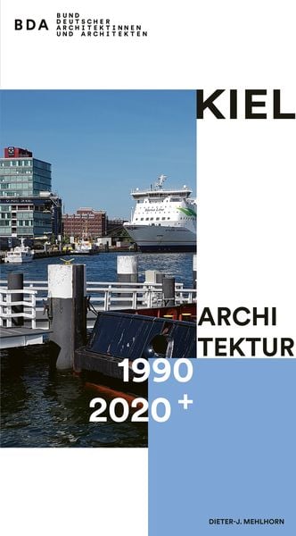 Kiel Architektur 1990–2020+, Taschenbuch von Dieter-J. Mehlhorn, Verlag Ludwig, 9783869354071