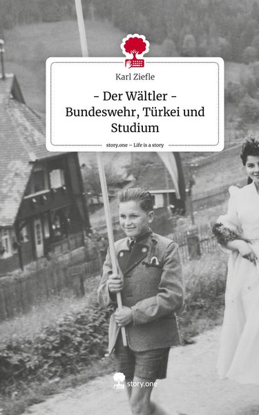 Produktbild: - Der W&auml;ltler -Bundeswehr, T&uuml;rkei und Studium. Life is a Story - story.one