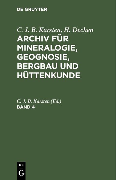 Produktbild: C. J. B. Karsten; H. Dechen: Archiv f&uuml;r Mineralogie, Geognosie, Bergbau und H&uuml;ttenkunde. Band 4