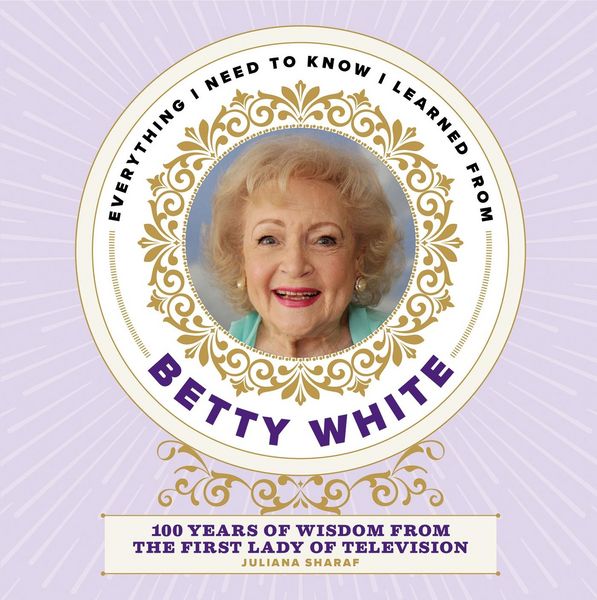 Produktbild: Everything I Need to Know I Learned from Betty White