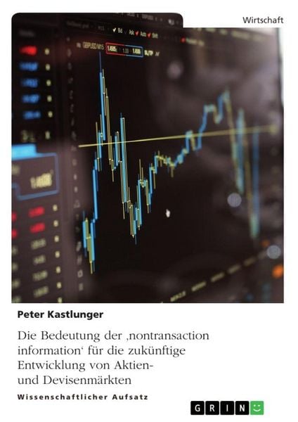 Produktbild: Die Bedeutung der 'nontransaction information' f&uuml;r die zuk&uuml;nftige Entwicklung von Aktien- und Devisenm&auml;rkten