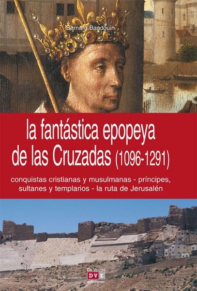 Produktbild: La fant&aacute;stica epopeya de las Cruzadas (1096-1291)